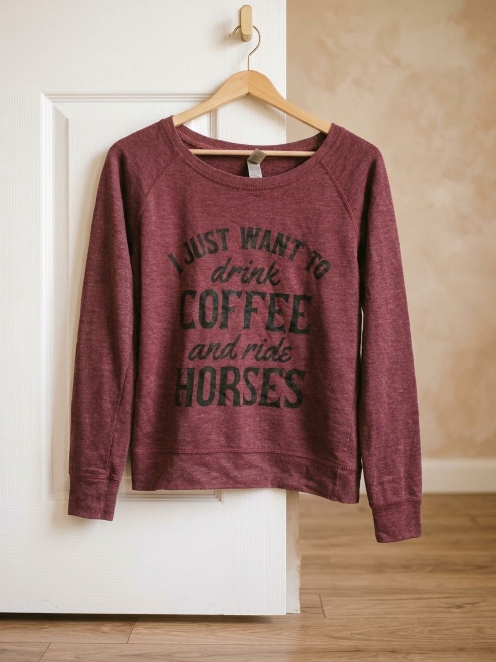Maroon Graphic Sweatshirt - I Just Want to Drink Coffee and Ride Horses Size S